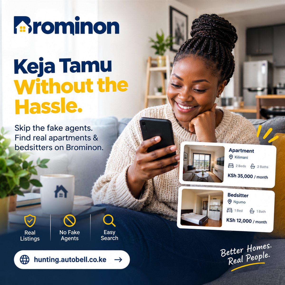 Brominon House Hunting poster: Keja Tamu Without the Hassle. Skip the fake agents and find real apartments and bedsitters on Brominon. Real listings, no fake agents, easy search. hunting.autobell.co.ke - better homes, real people.
